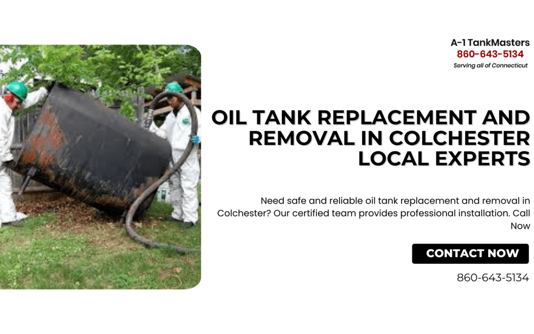 Old oil tank removal process in Colchester